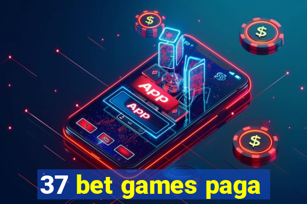 37 bet games paga